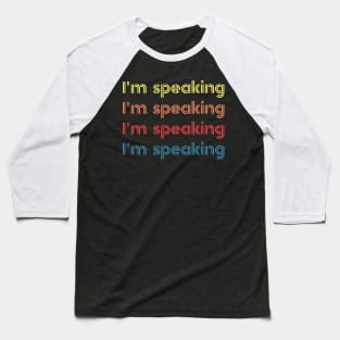 Im Speaking im speaking im speaking im speaking im2 Baseball T-Shirt